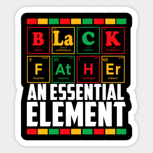 Black Father The Essential Element Father's Day Funny Dad Sticker